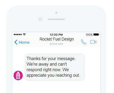 Rocket Fuel Design Facebook Messager replying to after-hours message on a phone "Thanks for your message we're away and can't respond right now we appreciate you reaching out